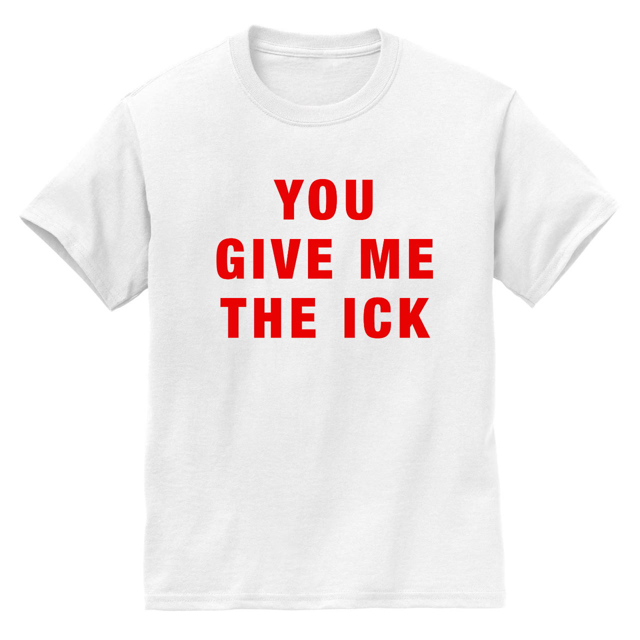 You Give Me The Ick Women's Baby Tee