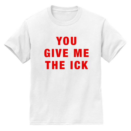 You Give Me The Ick Women's Baby Tee