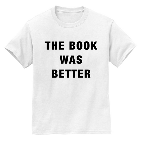 The Book Was Better Classic Tee