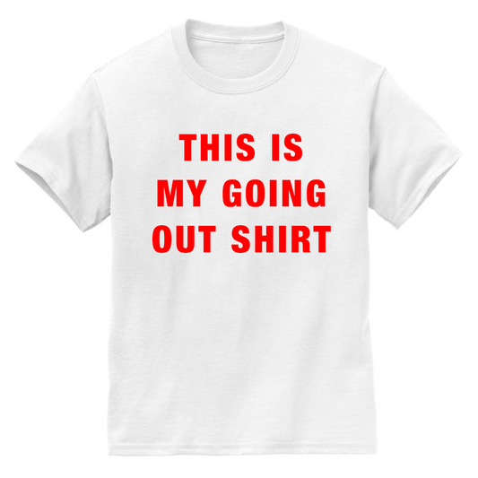 This Is My Going Out Shirt Classic Tee